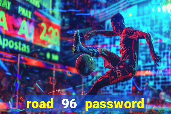 road 96 password happy taxi